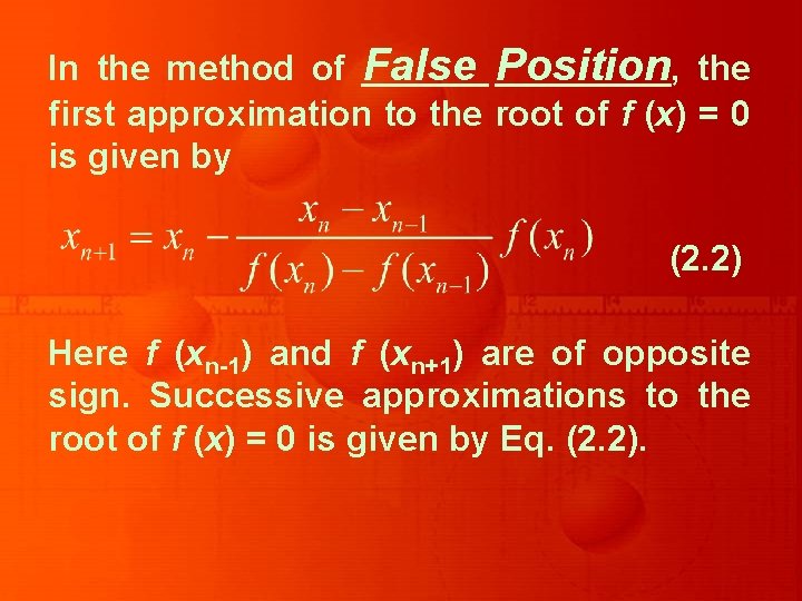 In the method of False Position, the first approximation to the root of f