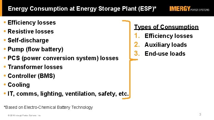 Energy Consumption at Energy Storage Plant (ESP)* • Efficiency losses • Resistive losses •