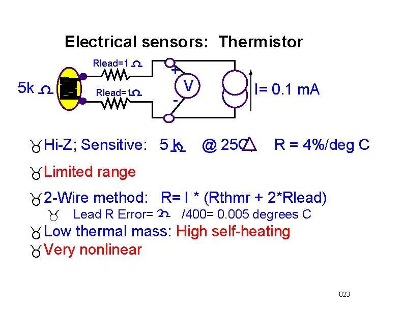 Electrical sensors: Thermistor Rlead=1 5 k d d Rlead=1 d + - _Hi-Z; Sensitive: