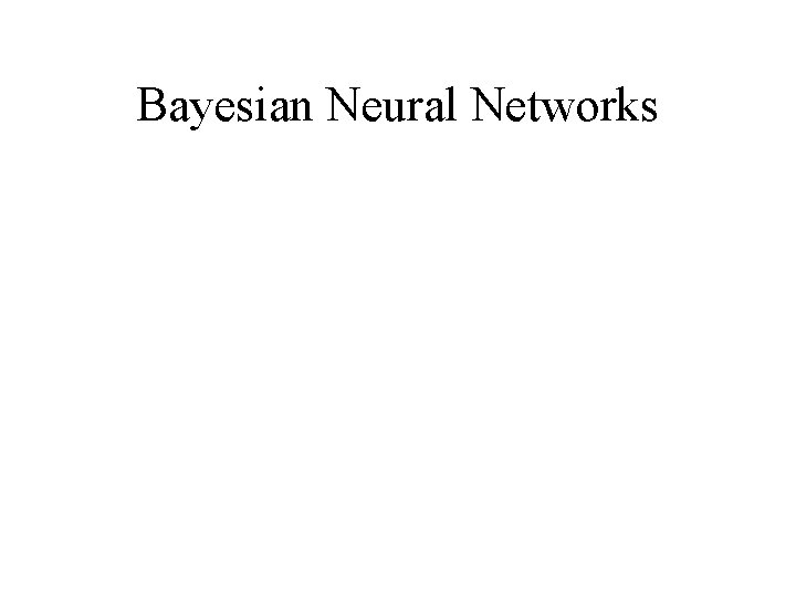 Bayesian Neural Networks 