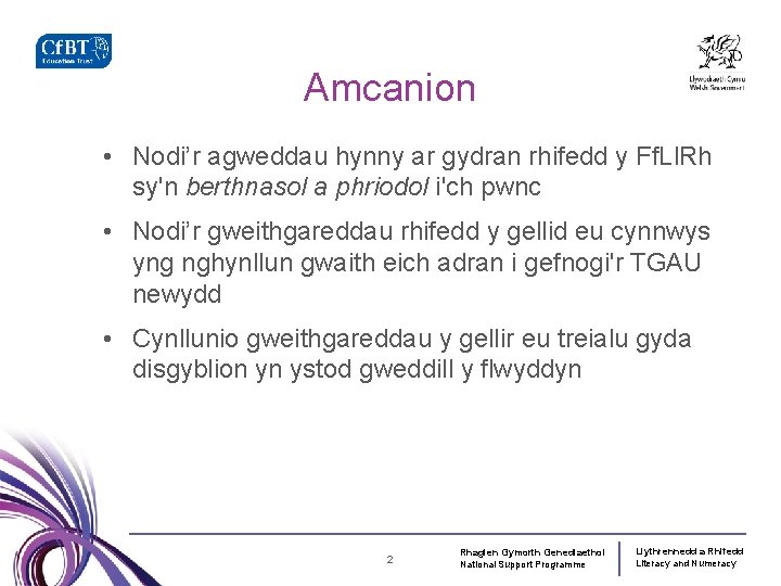 Amcanion • Nodi’r agweddau hynny ar gydran rhifedd y Ff. Ll. Rh sy'n berthnasol