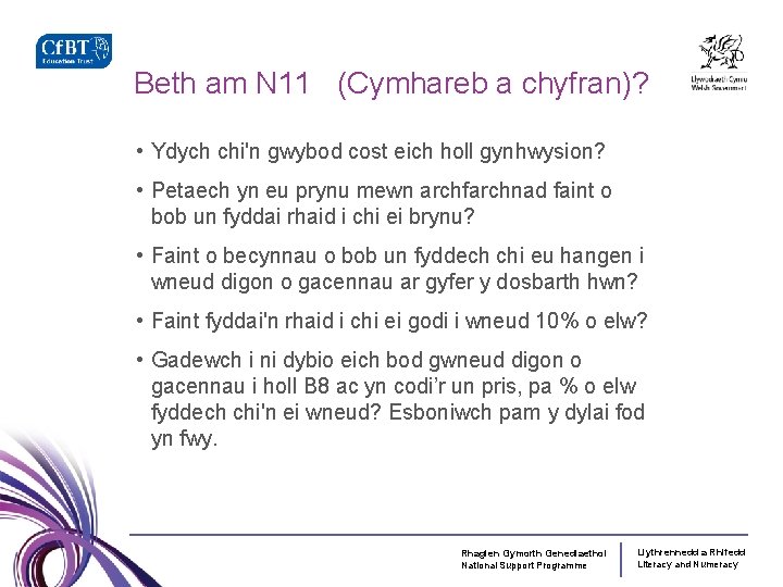 Beth am N 11 (Cymhareb a chyfran)? • Ydych chi'n gwybod cost eich holl