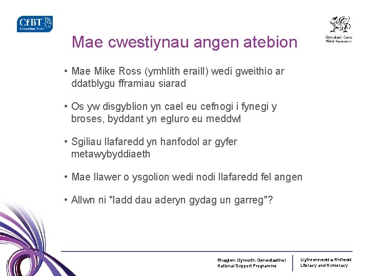 Mae cwestiynau angen atebion • Mae Mike Ross (ymhlith eraill) wedi gweithio ar ddatblygu