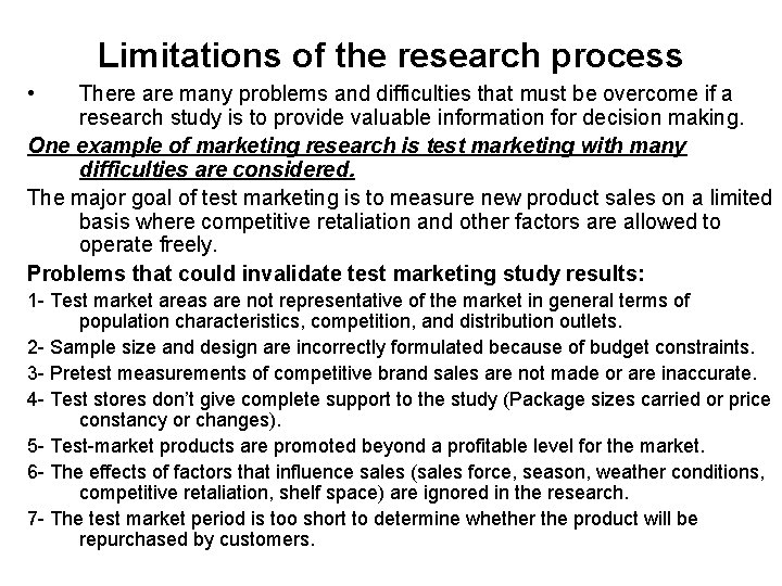 Limitations of the research process • There are many problems and difficulties that must
