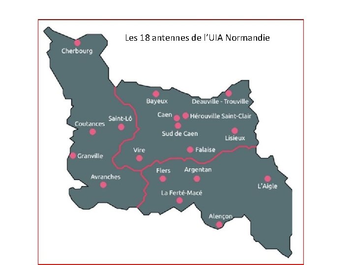 Les 18 antennes de l’UIA Normandie 