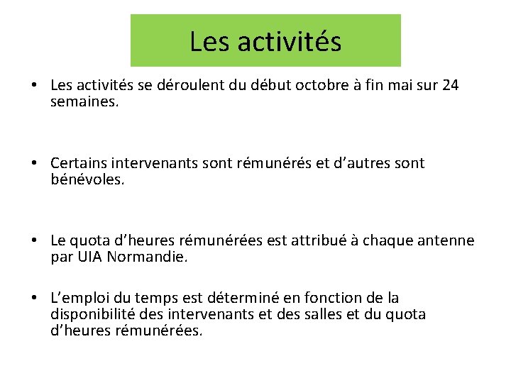 Les activités • Les activités se déroulent du début octobre à fin mai sur