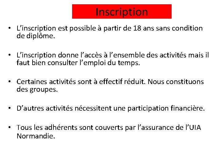 Inscription • L’inscription est possible à partir de 18 ans sans condition de diplôme.