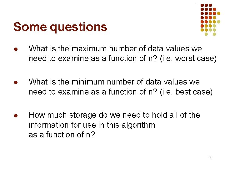Some questions l What is the maximum number of data values we need to
