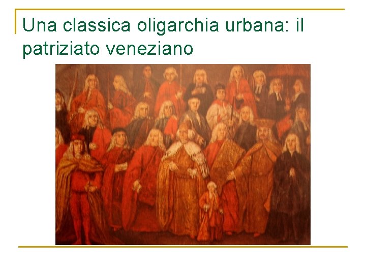 Una classica oligarchia urbana: il patriziato veneziano 