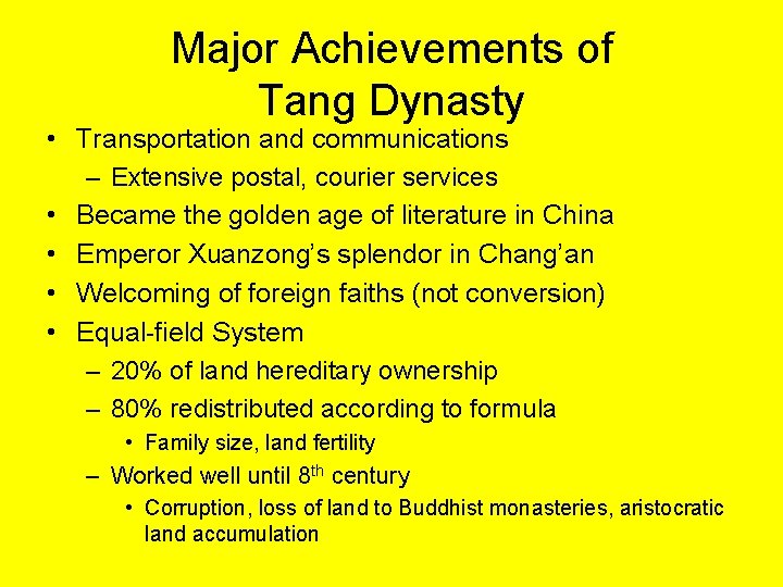 Major Achievements of Tang Dynasty • Transportation and communications – Extensive postal, courier services