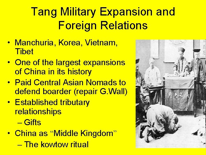 Tang Military Expansion and Foreign Relations • Manchuria, Korea, Vietnam, Tibet • One of