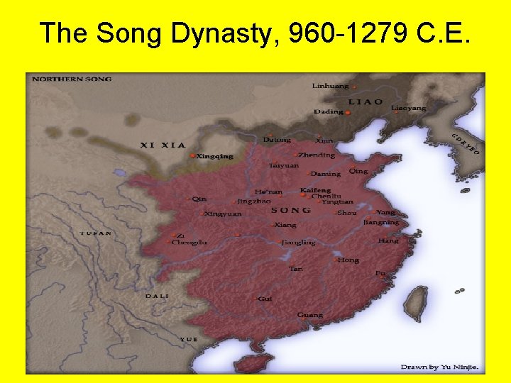 The Song Dynasty, 960 -1279 C. E. 