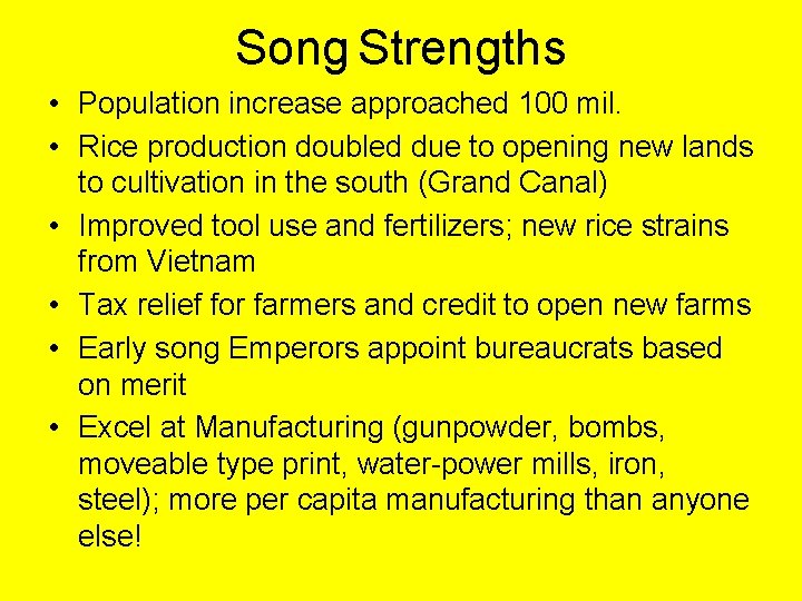 Song Strengths • Population increase approached 100 mil. • Rice production doubled due to