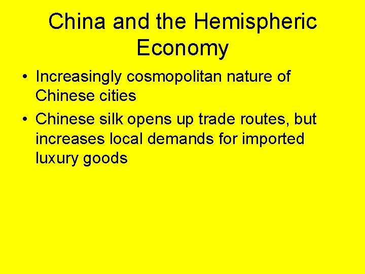China and the Hemispheric Economy • Increasingly cosmopolitan nature of Chinese cities • Chinese
