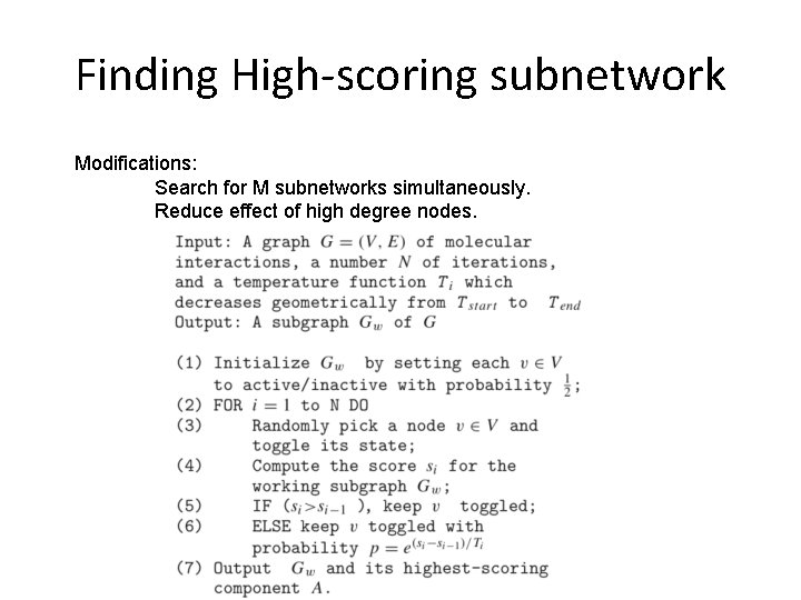 Finding High-scoring subnetwork Modifications: Search for M subnetworks simultaneously. Reduce effect of high degree