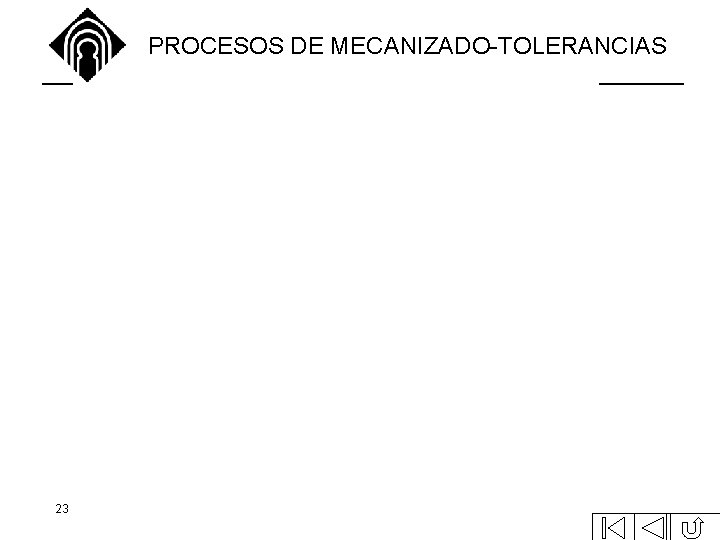 PROCESOS DE MECANIZADO-TOLERANCIAS 23 