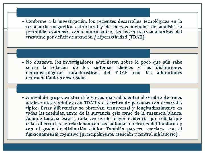  • Conforme a la investigación, los recientes desarrollos tecnológicos en la resonancia magnética