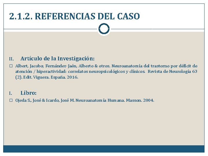 2. 1. 2. REFERENCIAS DEL CASO II. Artículo de la Investigación: � Albert, Jacobo;