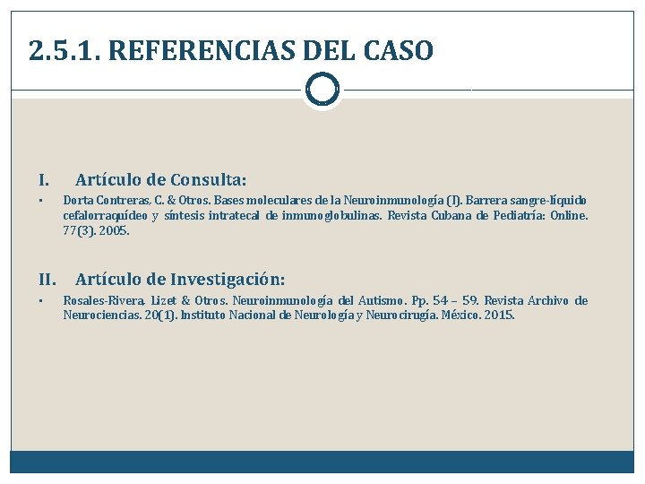 2. 5. 1. REFERENCIAS DEL CASO I. • II. • Artículo de Consulta: Dorta