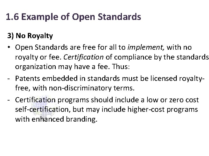 1. 6 Example of Open Standards 3) No Royalty • Open Standards are free