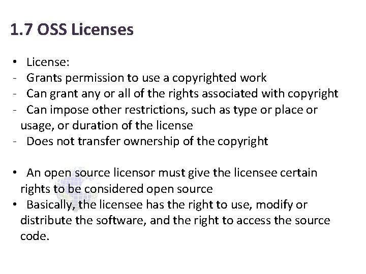 1. 7 OSS Licenses License: Grants permission to use a copyrighted work Can grant