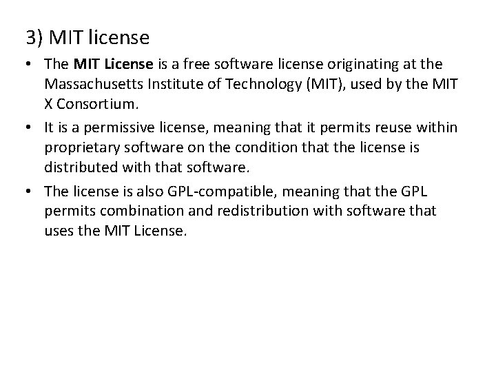 3) MIT license • The MIT License is a free software license originating at