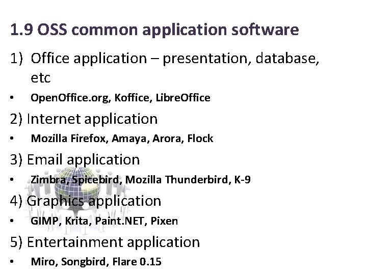 1. 9 OSS common application software 1) Office application – presentation, database, etc •