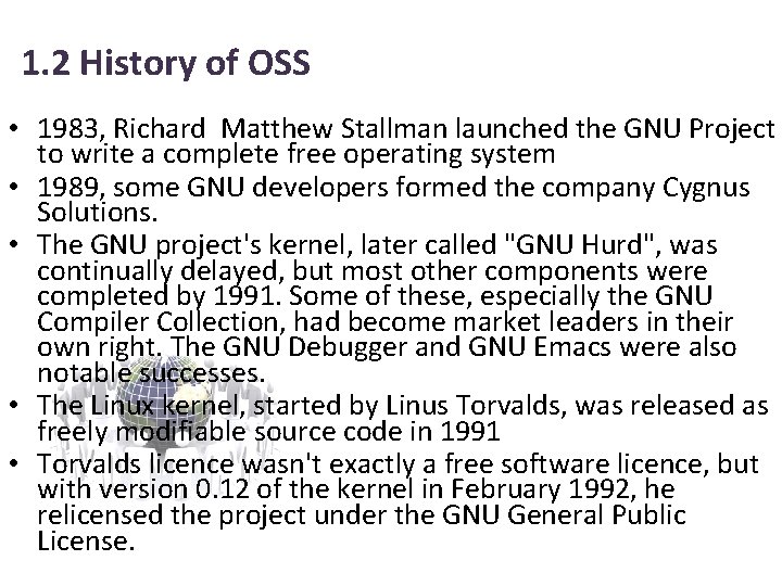 1. 2 History of OSS • 1983, Richard Matthew Stallman launched the GNU Project