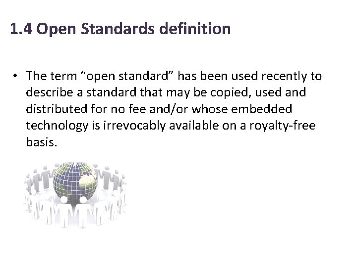 1. 4 Open Standards definition • The term “open standard” has been used recently