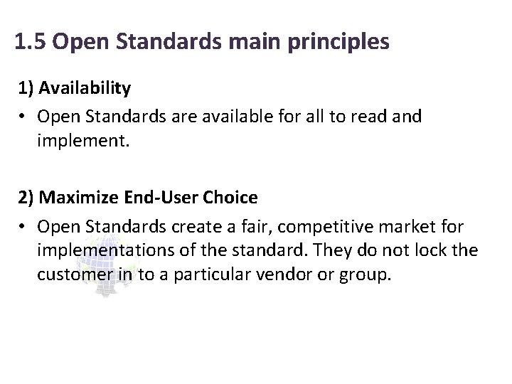 1. 5 Open Standards main principles 1) Availability • Open Standards are available for