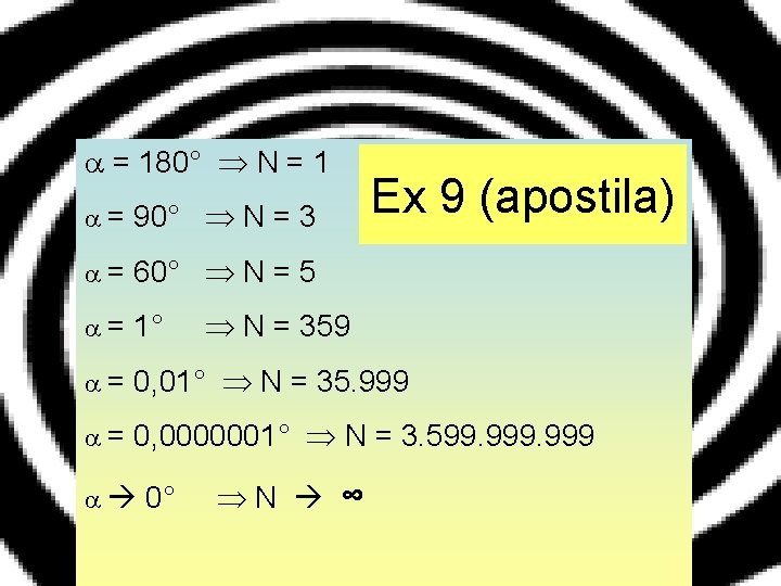 = 180° N = 1 = 90° N = 3 Ex 9 (apostila) = 180° N = 1 = 90° N = 3 Ex 9 (apostila)