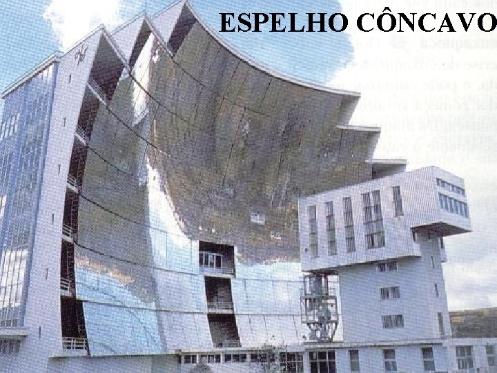 ESPELHO CÔNCAVO ESPELHO CÔNCAVO