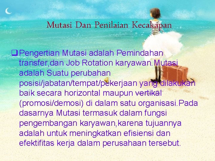 Mutasi Dan Penilaian Kecakapan q Pengertian Mutasi adalah Pemindahan transfer, dan Job Rotation karyawan.