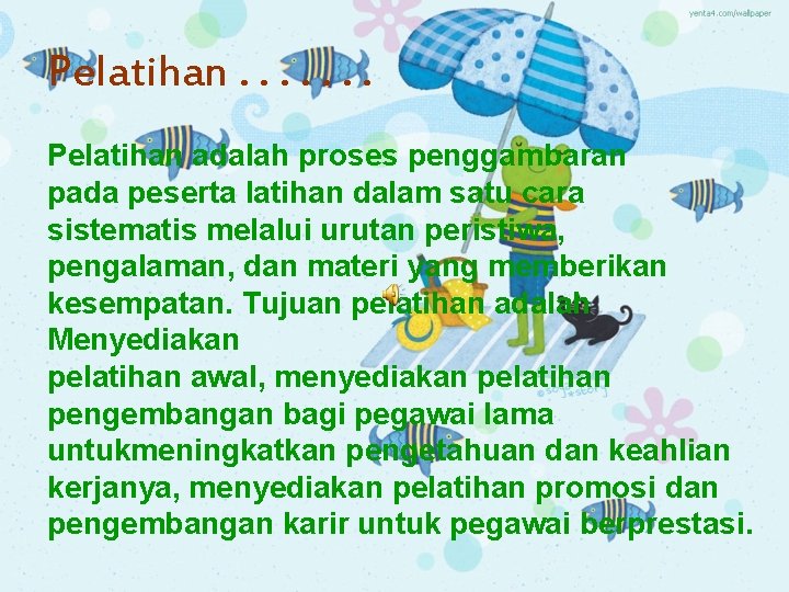 Pelatihan. . . . Pelatihan adalah proses penggambaran pada peserta latihan dalam satu cara