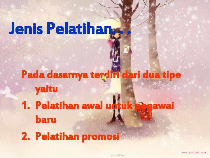 Jenis Pelatihan. . . Pada dasarnya terdiri dari dua tipe yaitu 1. Pelatihan awal