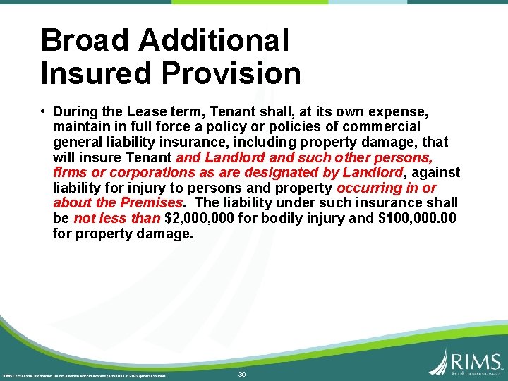 Broad Additional Insured Provision • During the Lease term, Tenant shall, at its own