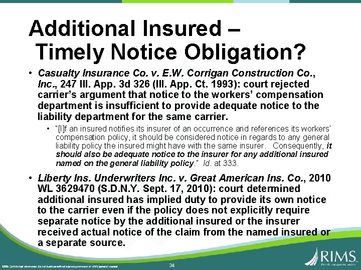 Additional Insured – Timely Notice Obligation? • Casualty Insurance Co. v. E. W. Corrigan