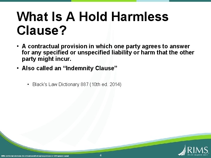What Is A Hold Harmless Clause? • A contractual provision in which one party