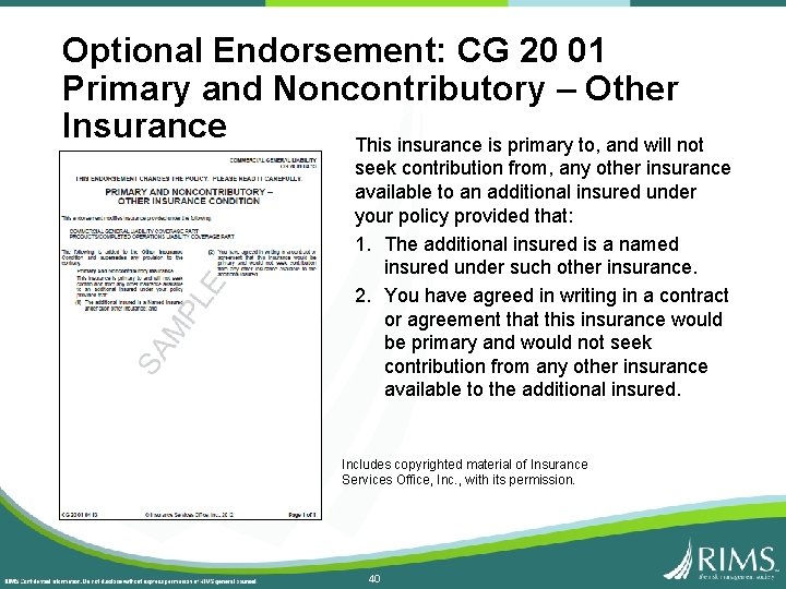 Optional Endorsement: CG 20 01 Primary and Noncontributory – Other Insurance This insurance is