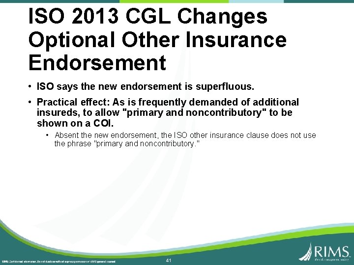 ISO 2013 CGL Changes Optional Other Insurance Endorsement • ISO says the new endorsement