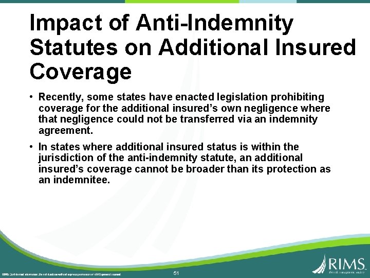 Impact of Anti-Indemnity Statutes on Additional Insured Coverage • Recently, some states have enacted