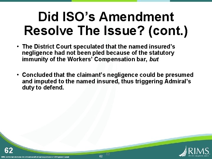 Did ISO’s Amendment Resolve The Issue? (cont. ) • The District Court speculated that