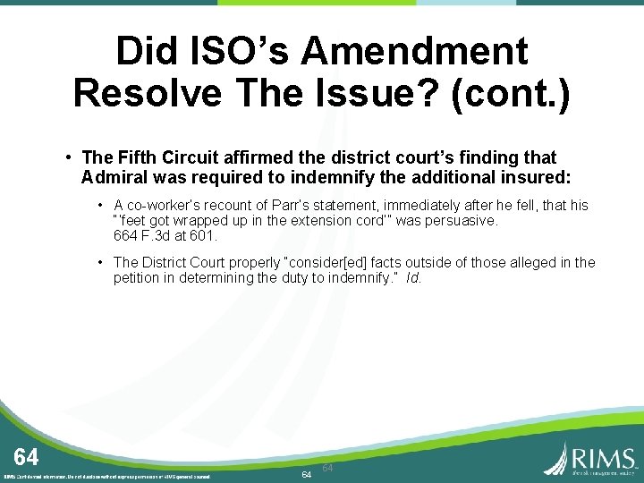 Did ISO’s Amendment Resolve The Issue? (cont. ) • The Fifth Circuit affirmed the