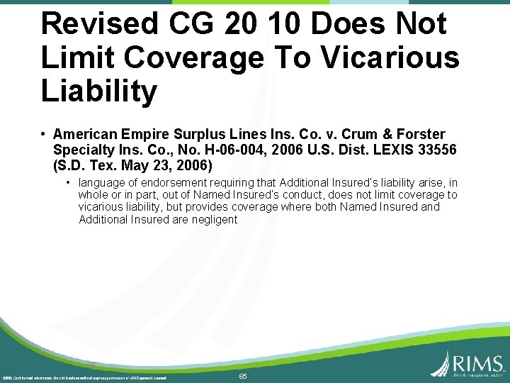 Revised CG 20 10 Does Not Limit Coverage To Vicarious Liability • American Empire