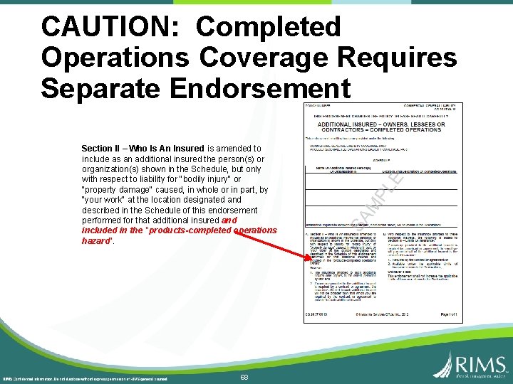 CAUTION: Completed Operations Coverage Requires Separate Endorsement Section II – Who Is An Insured