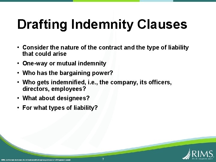 Drafting Indemnity Clauses • Consider the nature of the contract and the type of