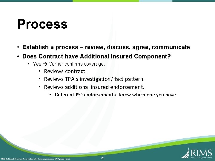 Process • Establish a process – review, discuss, agree, communicate • Does Contract have