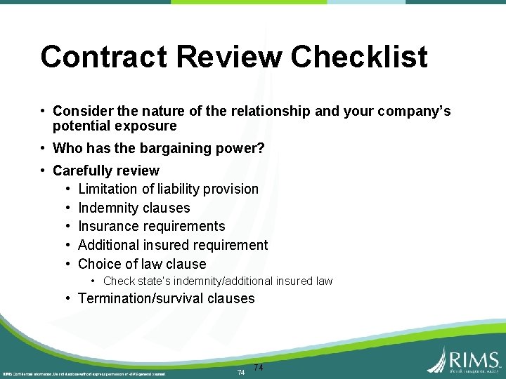 Contract Review Checklist • Consider the nature of the relationship and your company’s potential