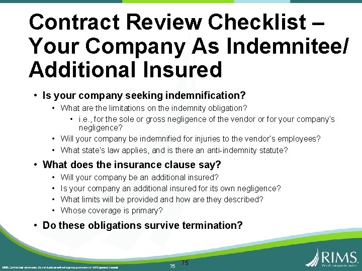 Contract Review Checklist – Your Company As Indemnitee/ Additional Insured • Is your company