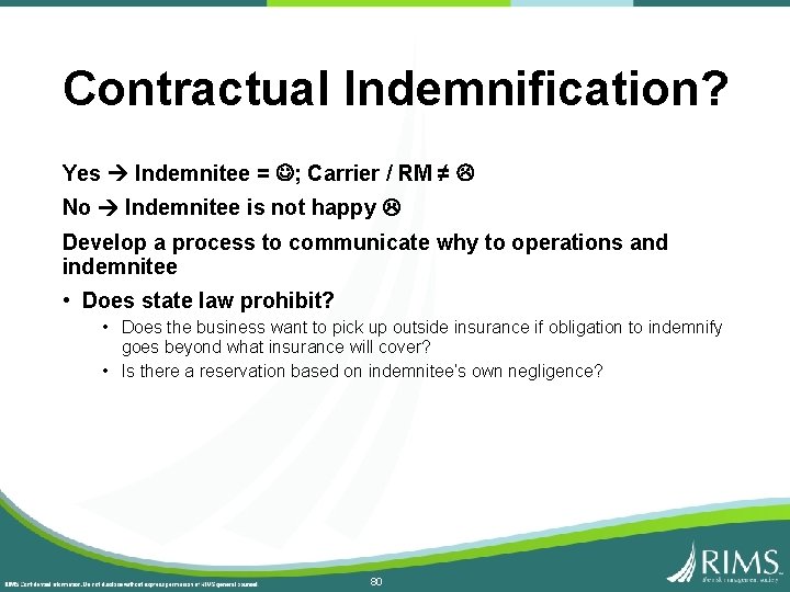 Contractual Indemnification? Yes Indemnitee = ; Carrier / RM ≠ No Indemnitee is not